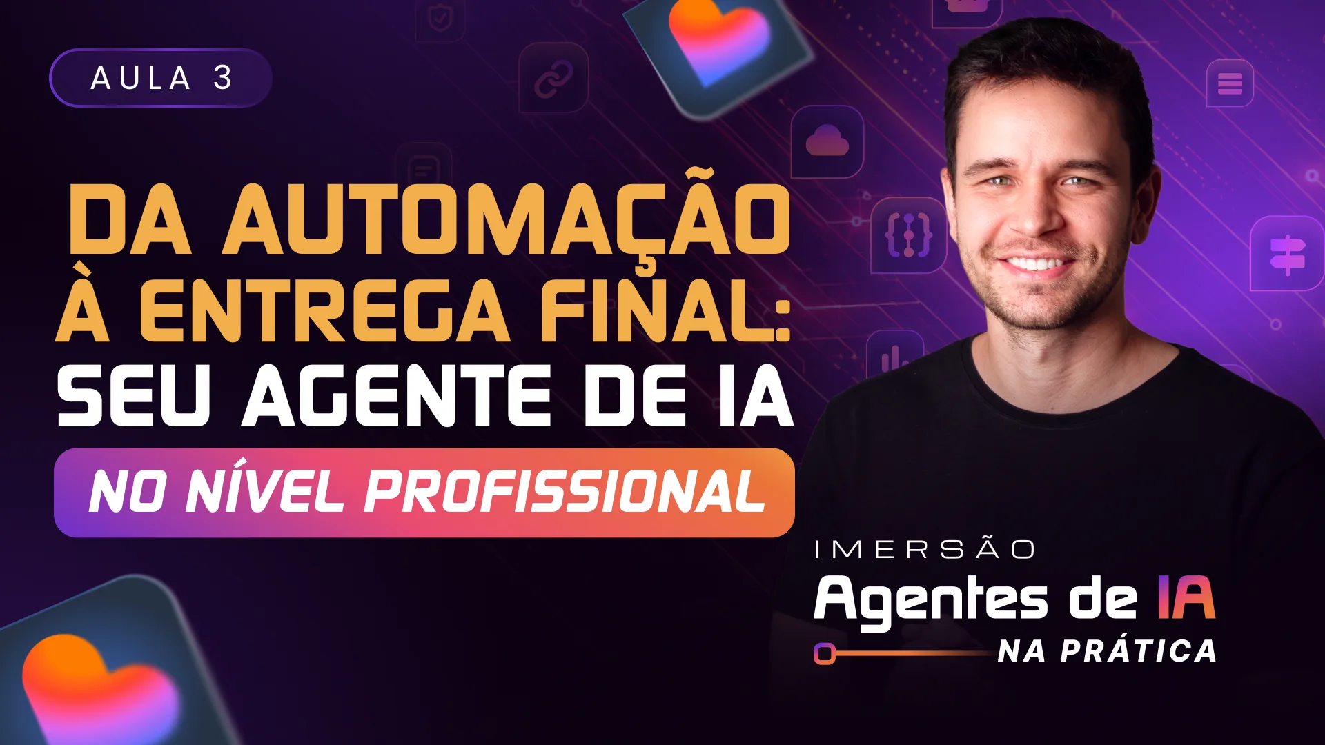 AULA 3: Da automação à entrega final: Seu agente de IA no nível profissional